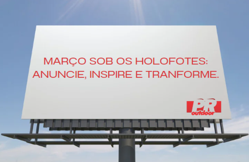 Março Sob os Holofotes: Anuncie, Inspire, Transforme