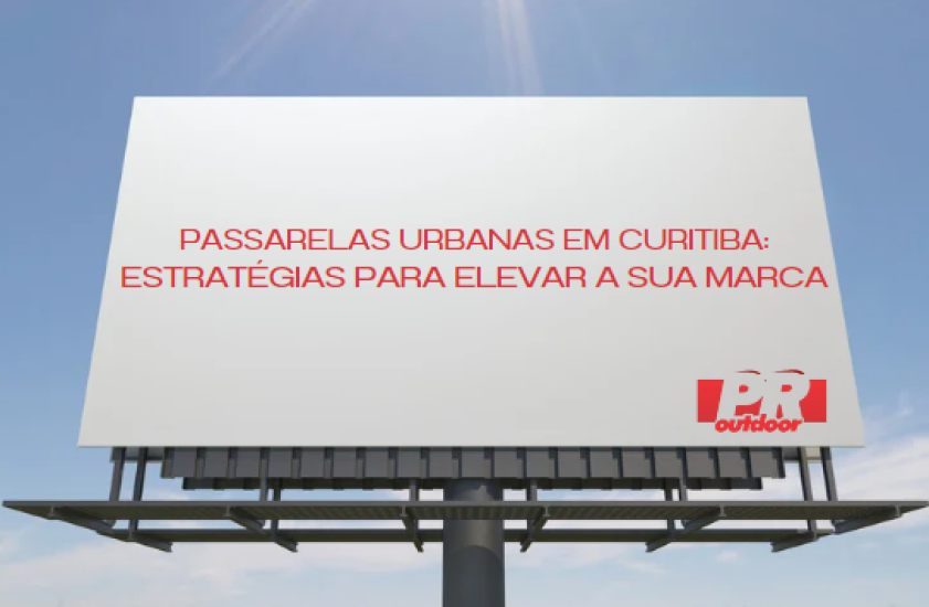 Passarelas Urbanas de Curitiba: Estratégias para Elevar sua Marca