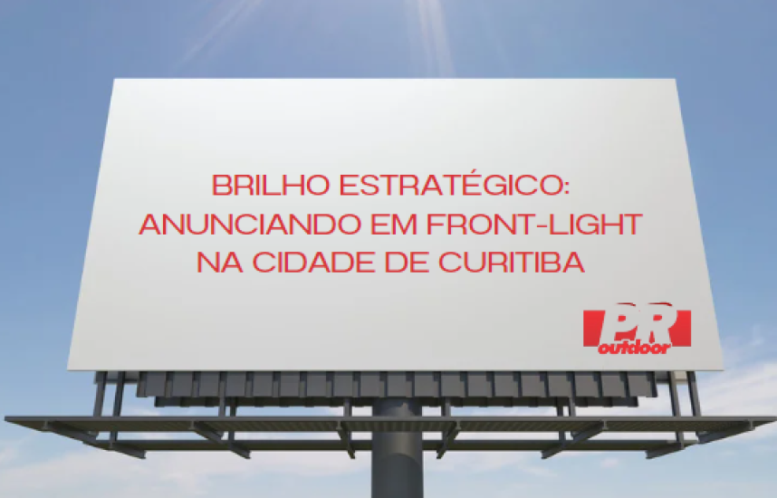  Brilho Estratégico: Anunciando com Front-Light em Curitiba