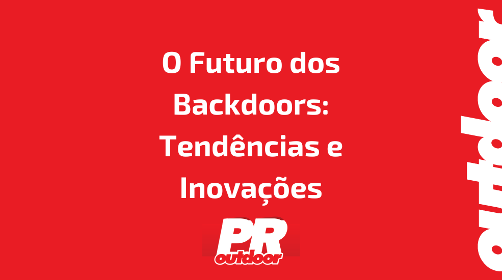 O Futuro dos Backdoors: Tendências e Inovações