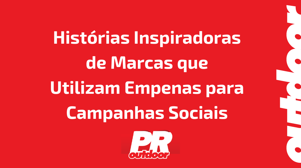 Histórias Inspiradoras de Marcas que Utilizam Empenas para Campanhas Sociais