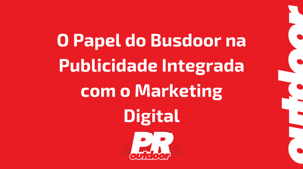 O Papel do Busdoor na Publicidade Integrada com o Marketing Digital