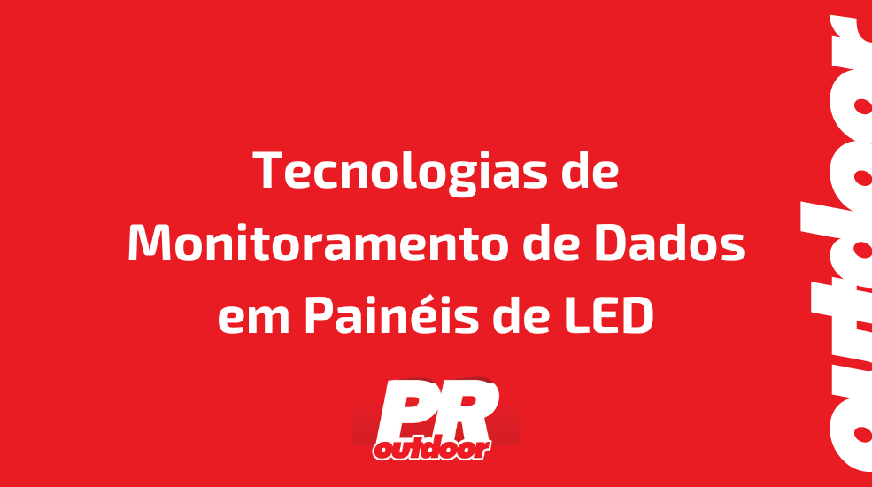 Tecnologias de Monitoramento de Dados em Painéis de LED