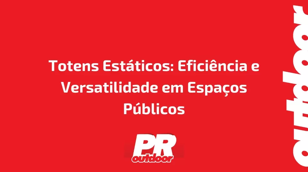 Totens Estáticos: Eficiência e Versatilidade em Espaços Públicos