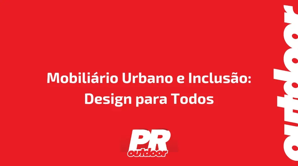 Mobiliário Urbano e Inclusão: Design para Todos