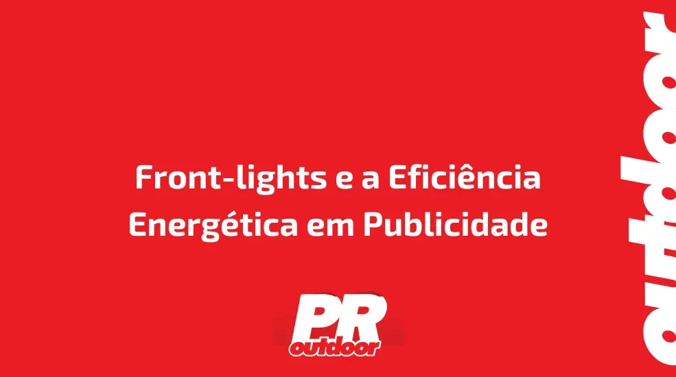 Front-lights e a Eficiência Energética em Publicidade