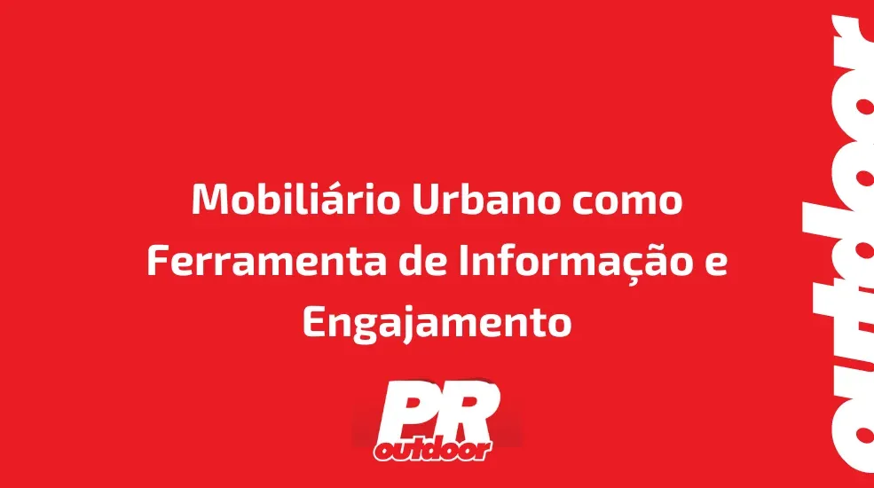 Mobiliário Urbano como Ferramenta de Informação e Engajamento