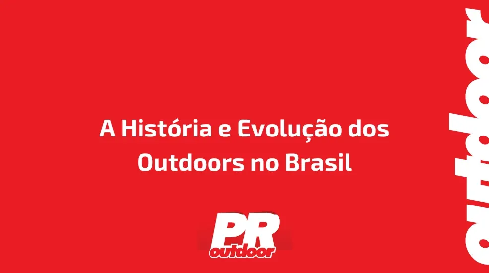 A História e Evolução dos Outdoors no Brasil