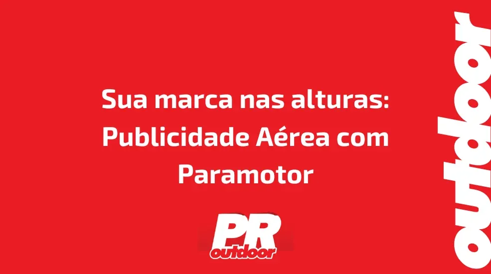 Sua marca nas alturas: Publicidade Aérea com Paramotor