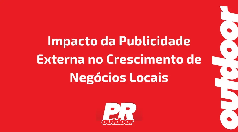 Impacto da Publicidade Externa no Crescimento de Negócios Locais