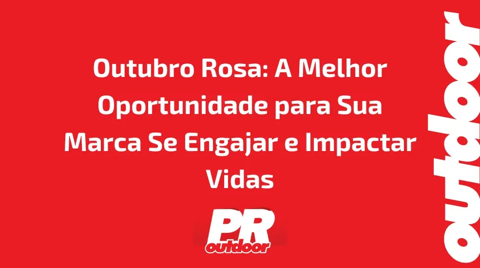 Outubro Rosa: A Melhor Oportunidade para Sua Marca Se Engajar e Impactar Vidas