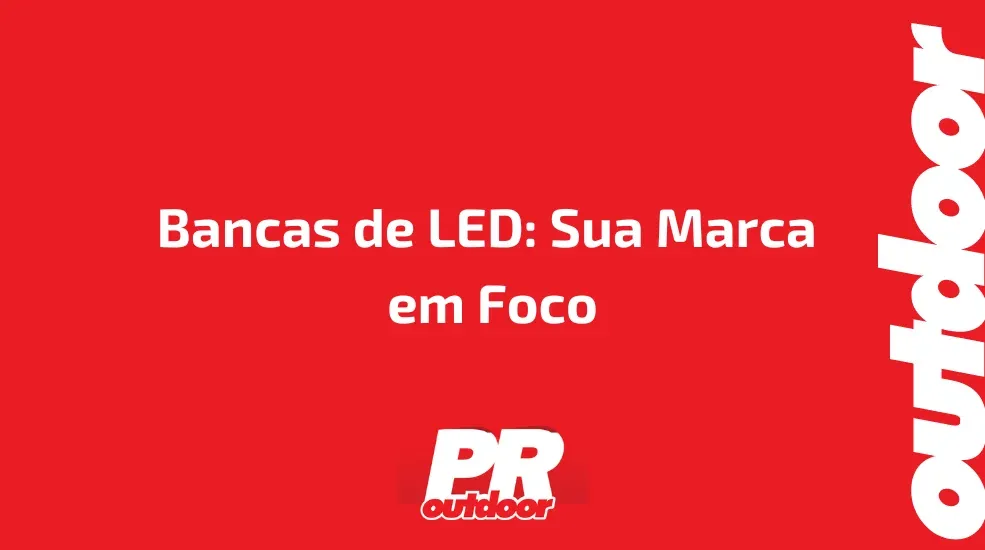 Bancas de LED: Sua Marca em Foco