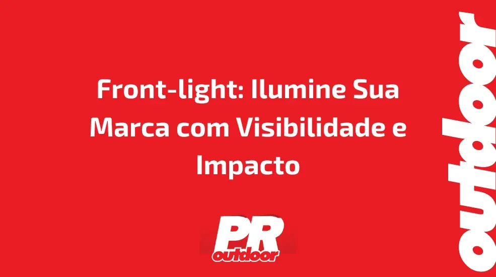 Front-light: Ilumine Sua Marca com Visibilidade e Impacto