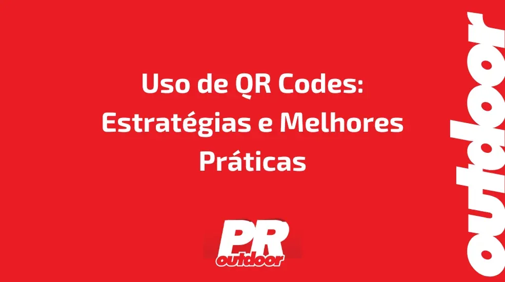 Uso de QR Codes: Estratégias e Melhores Práticas