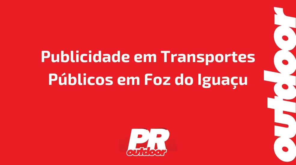 Publicidade em Transportes Públicos em Foz do Iguaçu: Otimizando a Visibilidade em Áreas de Alta Rotatividade