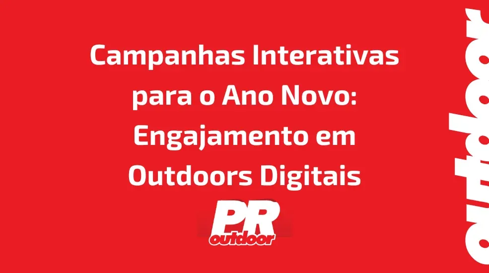 Campanhas Interativas para o Ano Novo: Engajamento em Outdoors Digitais