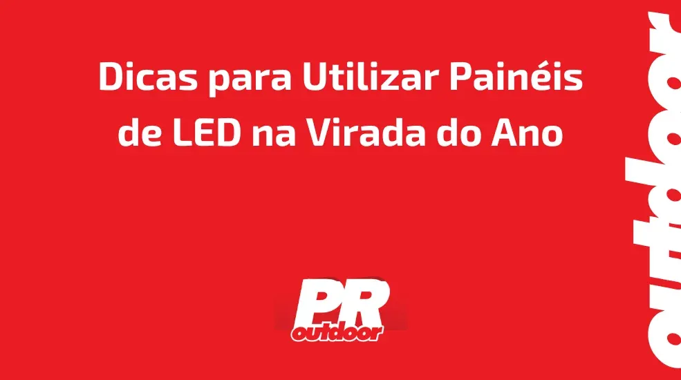 Dicas para Utilizar Painéis de LED na Virada do Ano