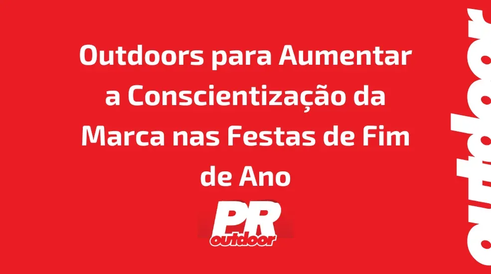 Outdoors para Aumentar a Conscientização da Marca nas Festas de Fim de Ano