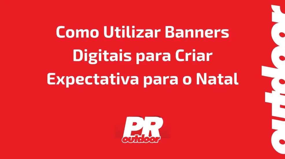 Como Utilizar Banners Digitais para Criar Expectativa para o Natal