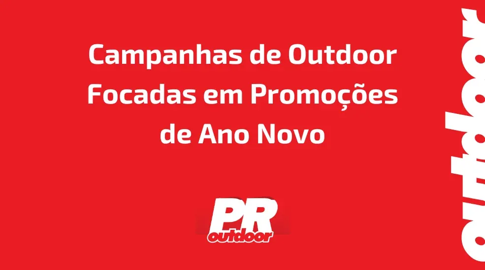 Campanhas de Outdoor Focadas em Promoções de Ano Novo