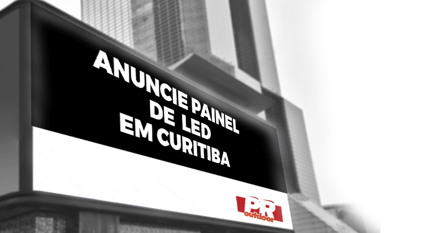 ANUNCIE PAINEL DE LED EM CURITIBA