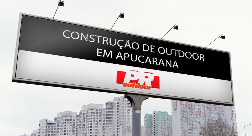 CONSTRUÇÃO DE OUTDOOR EM APUCARANA