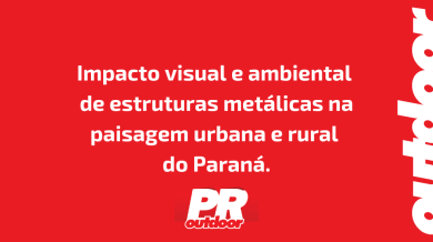 Ponto nº Impacto visual e ambiental de estruturas metálicas na paisagem urbana e rural do Paraná.