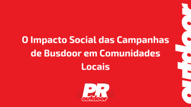 Ponto nº O Impacto Social das Campanhas de Busdoor em Comunidades Locais