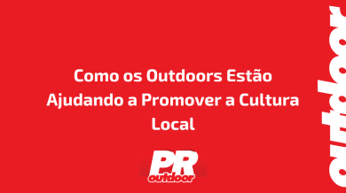 Ponto nº Como os Outdoors Estão Ajudando a Promover a Cultura Local