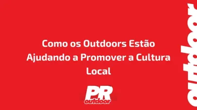 Ponto nº Como os Outdoors Estão Ajudando a Promover a Cultura Local
