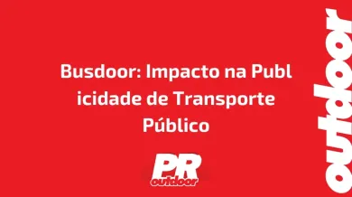 Ponto nº Busdoor: Impacto na Publicidade de Transporte Público