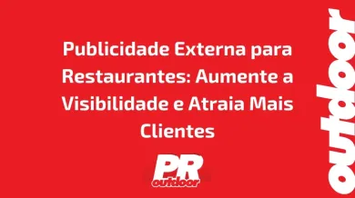 Ponto nº Publicidade Externa para Restaurantes: Aumente a Visibilidade e Atraia Mais Clientes