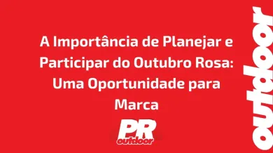 Ponto nº A Importância de Planejar e Participar do Outubro Rosa: Uma Oportunidade para Marca