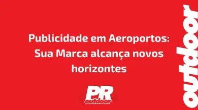 Ponto nº Publicidade em Aeroportos: Sua Marca alcança novos horizontes