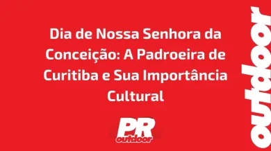 Ponto nº Dia de Nossa Senhora da Conceição: A Padroeira de Curitiba e Sua Importância Cultural