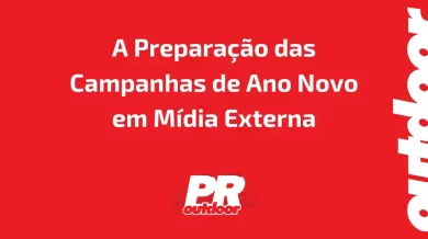 Ponto nº A Preparação das Campanhas de Ano Novo em Mídia Externa