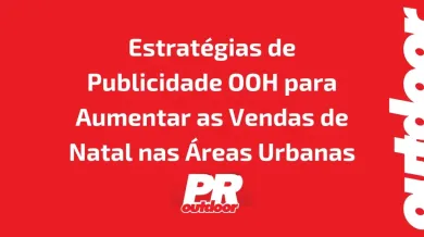 Ponto nº Estratégias de Publicidade OOH para Aumentar as Vendas de Natal nas Áreas Urbanas