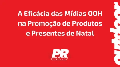 Ponto nº A Eficácia das Mídias OOH na Promoção de Produtos e Presentes de Natal