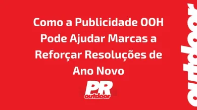 Ponto nº Como a Publicidade OOH Pode Ajudar Marcas a Reforçar Resoluções de Ano Novo