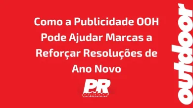 Ponto nº Como a Publicidade OOH Pode Ajudar Marcas a Reforçar Resoluções de Ano Novo