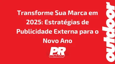 Ponto nº Transforme Sua Marca em 2025: Estratégias de Publicidade Externa para o Novo Ano