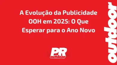 Ponto nº A Evolução da Publicidade OOH em 2025: O Que Esperar para o Ano Novo