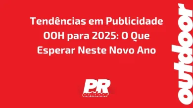 Ponto nº Tendências em Publicidade OOH para 2025: O Que Esperar Neste Novo Ano