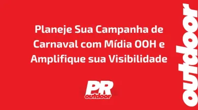 Ponto nº Planeje Sua Campanha de Carnaval com Mídia OOH e Amplifique sua Visibilidade