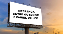 Ponto nº DIFERENÇA ENTRE OUTDOOR E PAINEL DE LED 